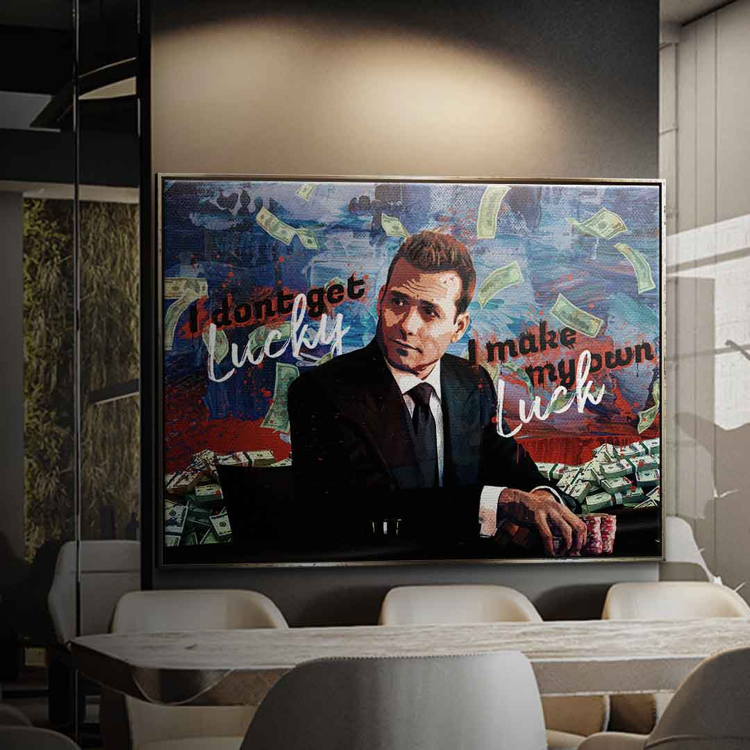 I DONT GET LUCKY, I MAKE MY OWN LUCK