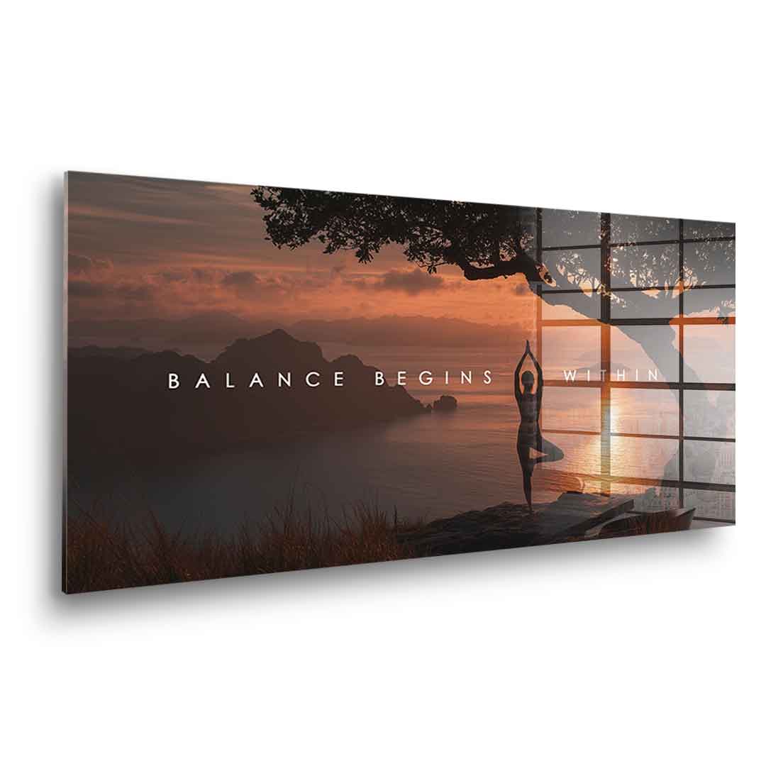 Balance Begins Within - Acrylglas