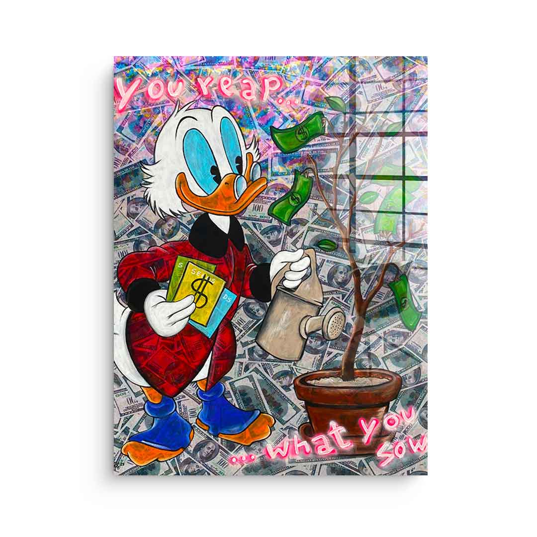 You reap what you sow - acrylic glass