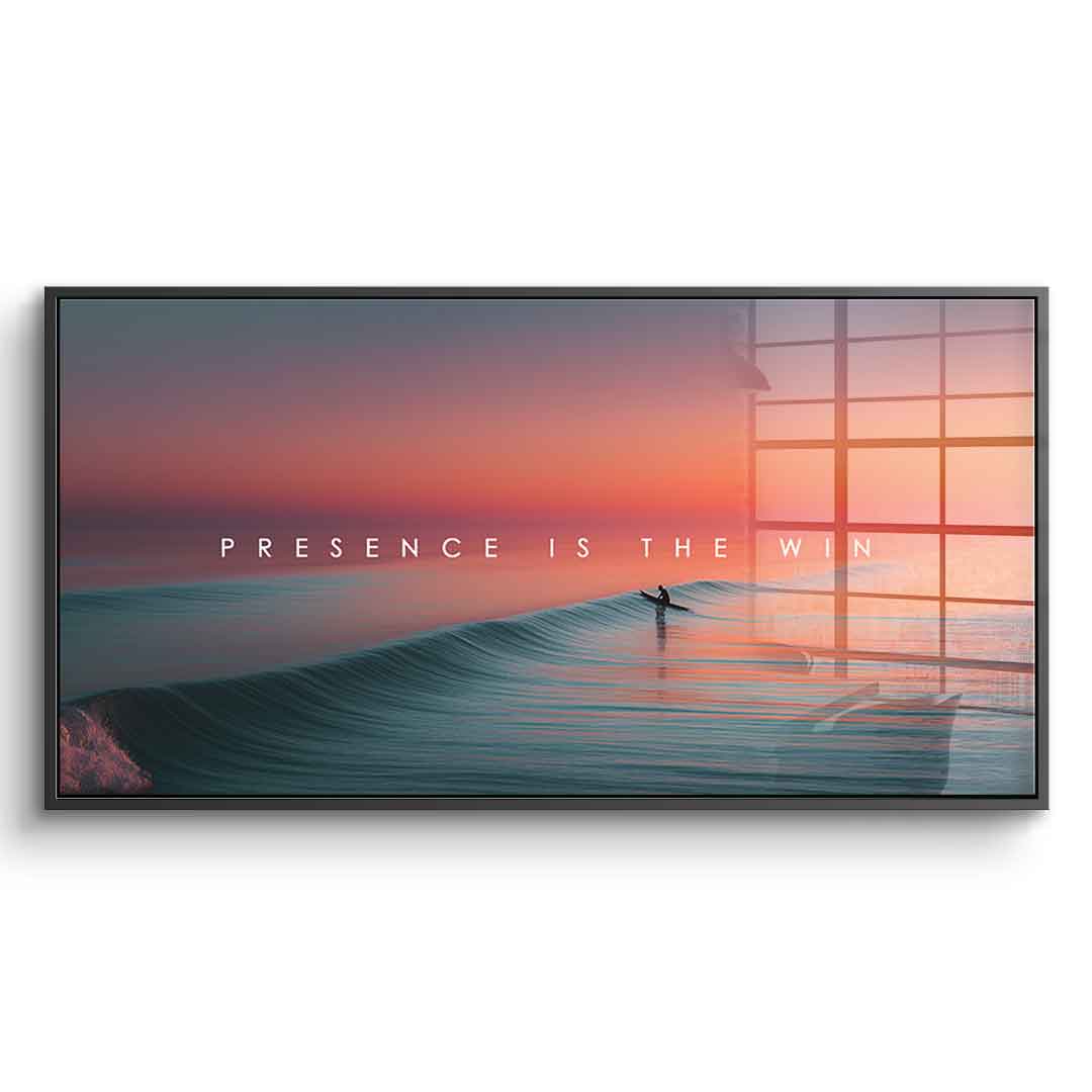 Presence is the Win - acrylic glass
