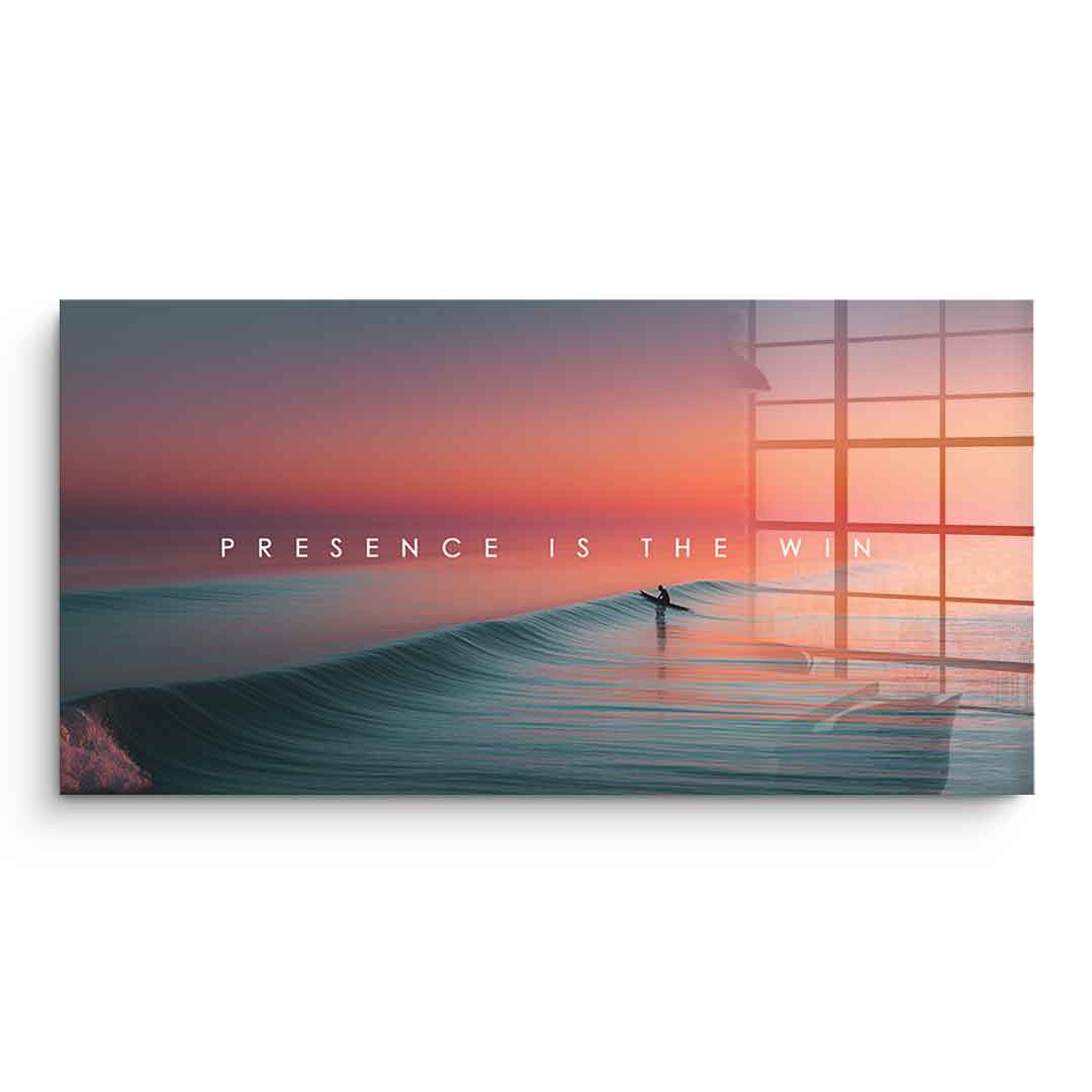 Presence is the Win - acrylic glass