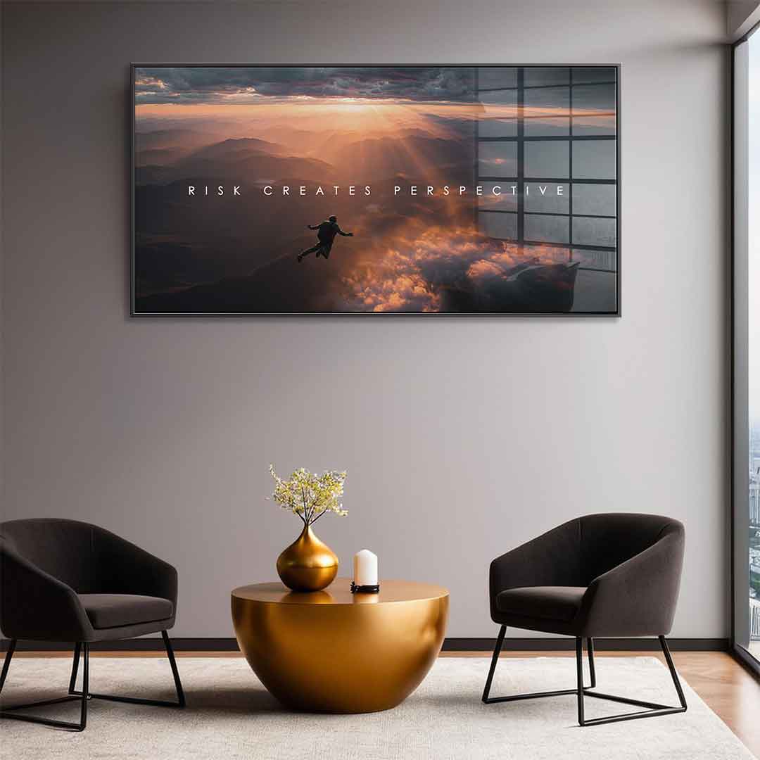 Risk Creates Perspective - acrylic glass