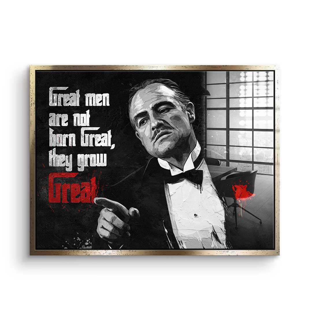 Great Men are not born Great - acrylic glass