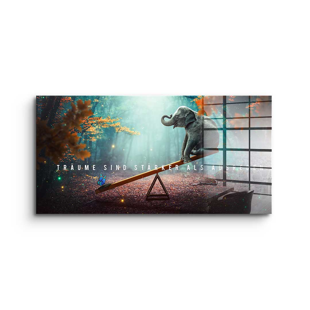 Träume sind stärker als Ausreden - Acrylglas