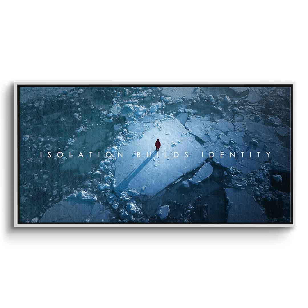 Isolation Builds Identity