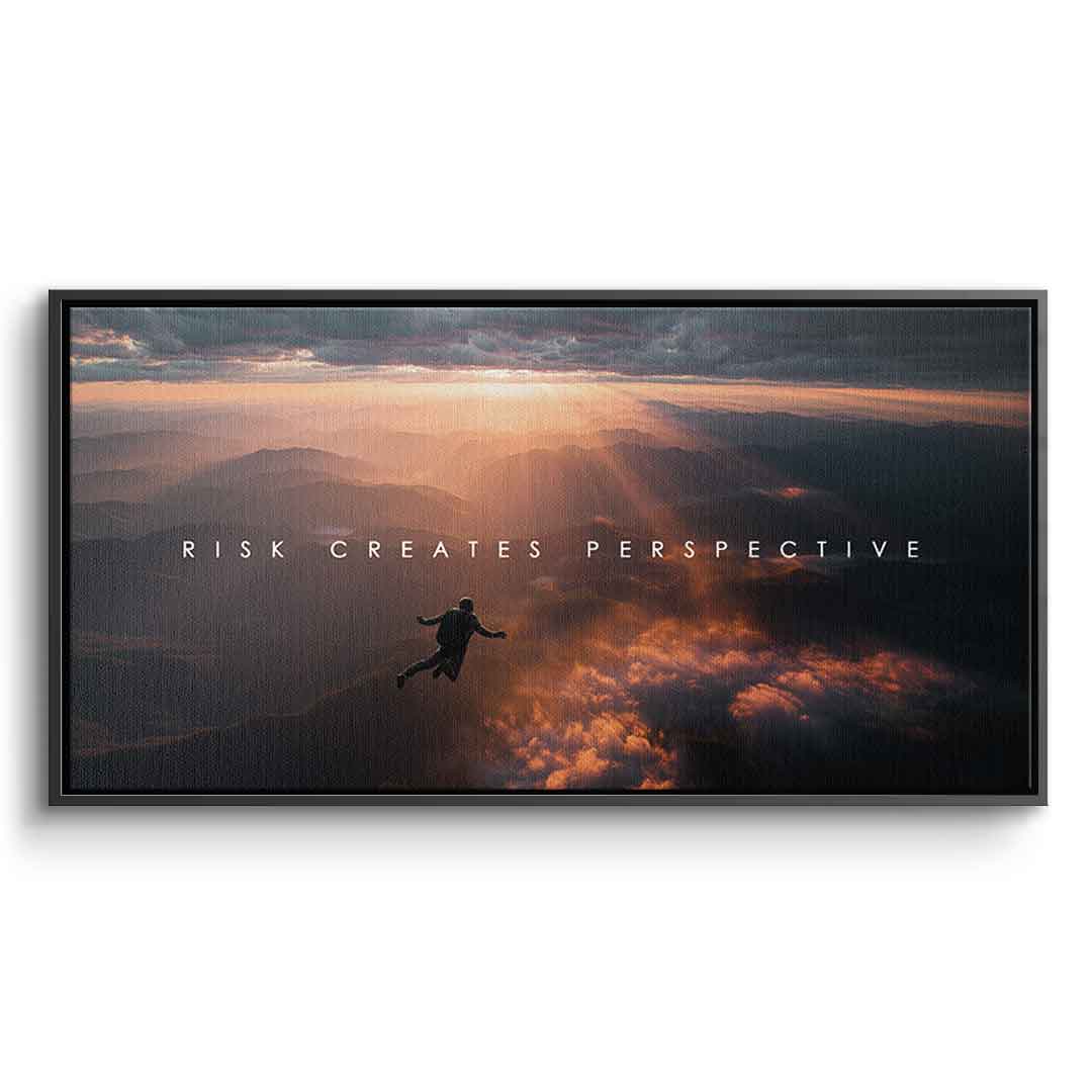 Risk Creates Perspective