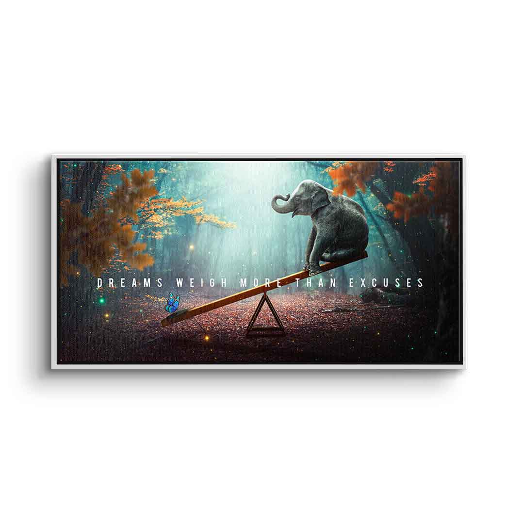 Träume sind stärker als Ausreden