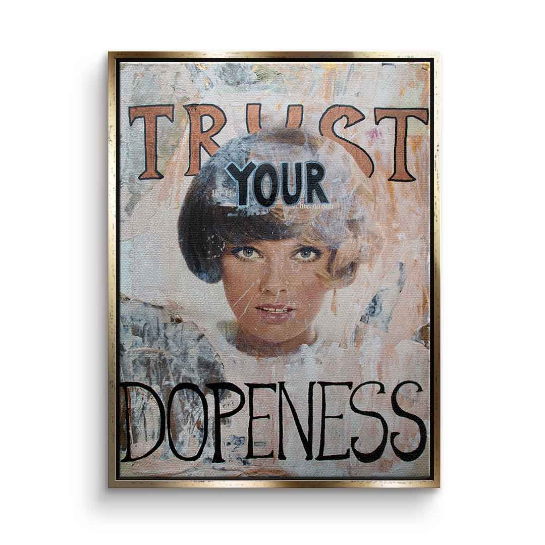 Trust your Dopeness