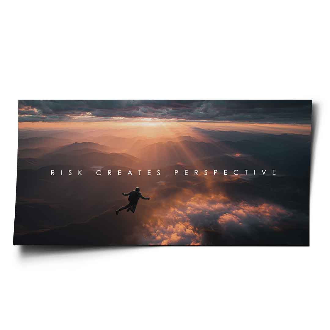 Risk Creates Perspective - Poster