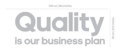 Quality is our Business Plan