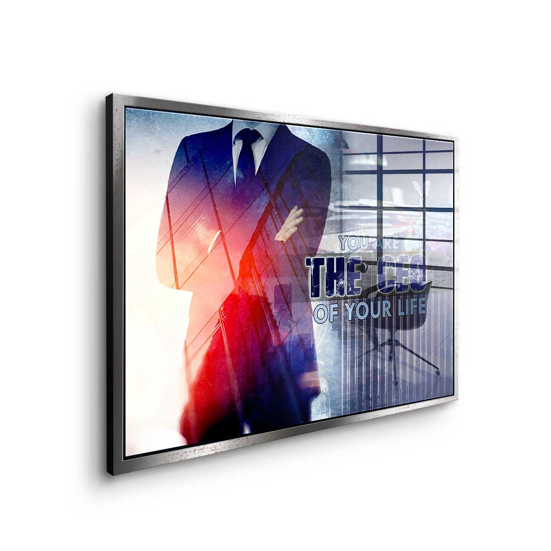 You Are The CEO Of Your Life - acrylic glass