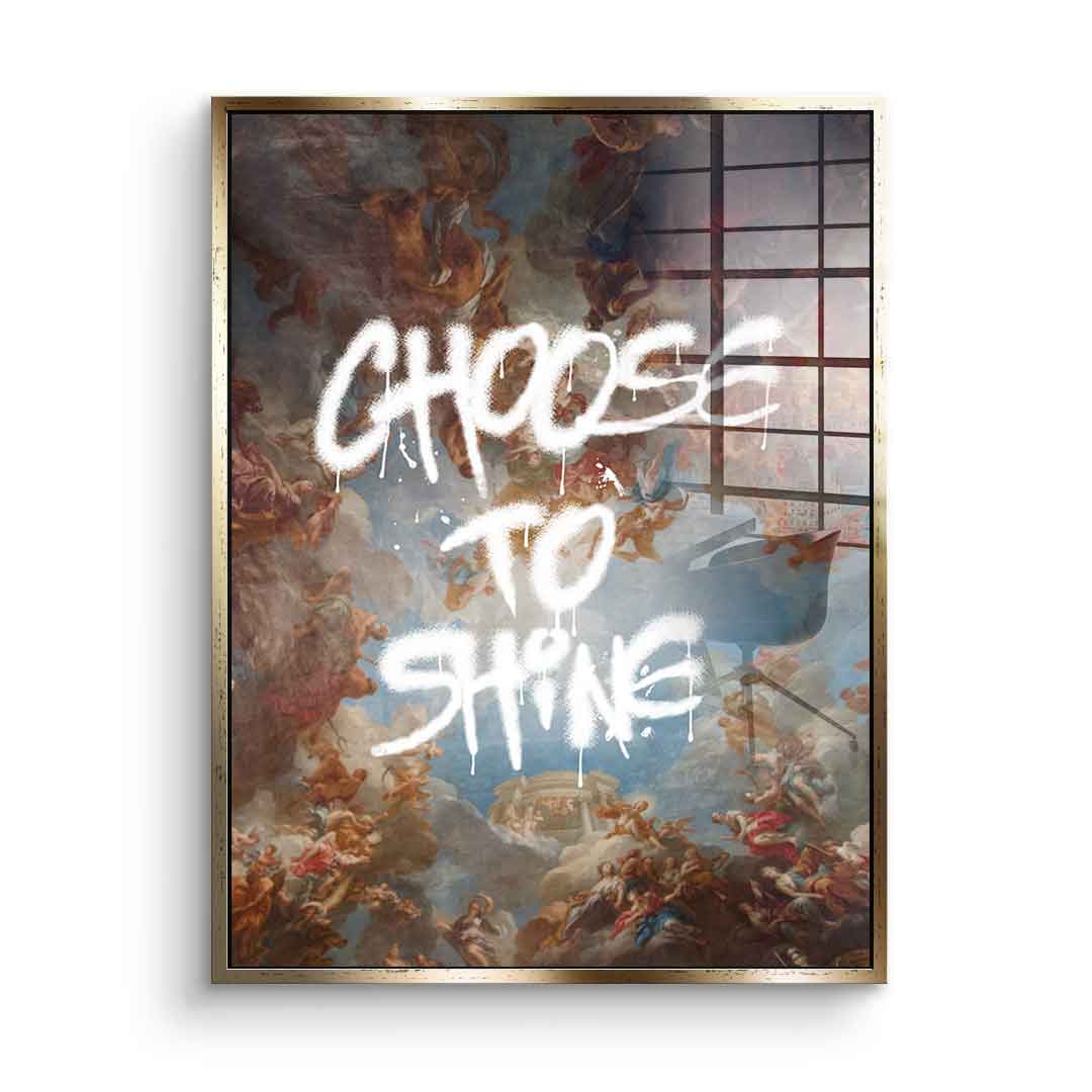 Choose To Shine - Acrylglas