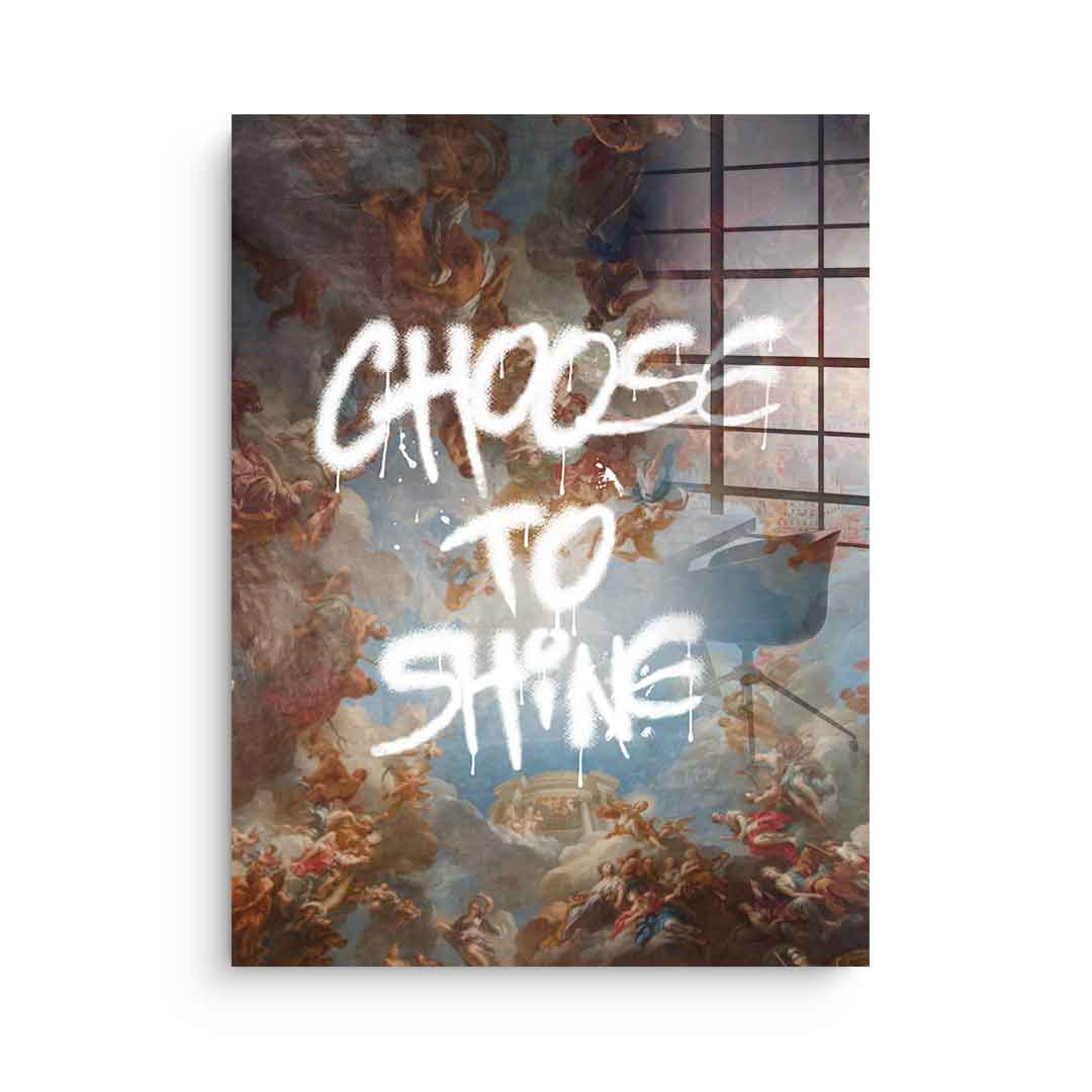Choose To Shine - Acrylglas