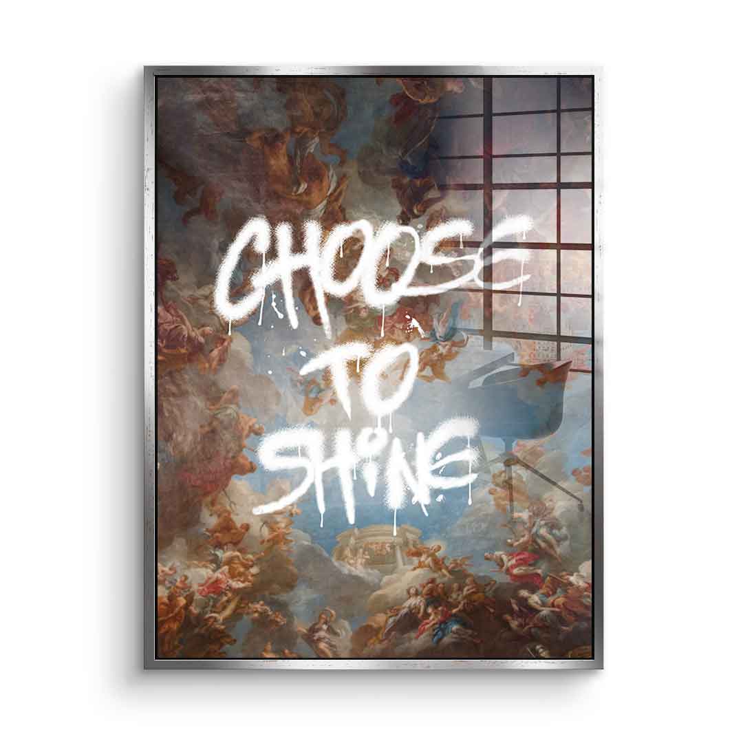Choose To Shine - Acrylglas