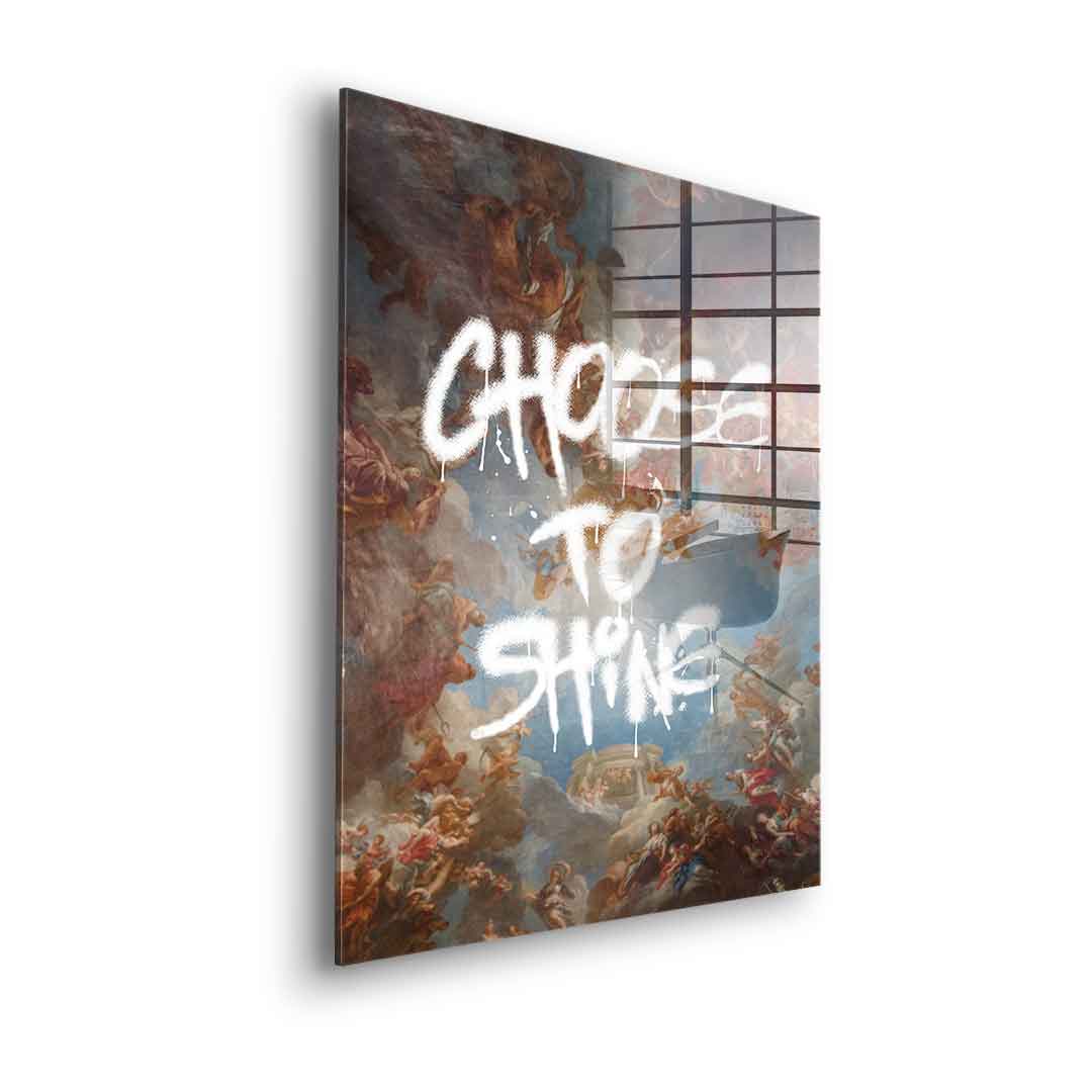 Choose To Shine - Acrylglas