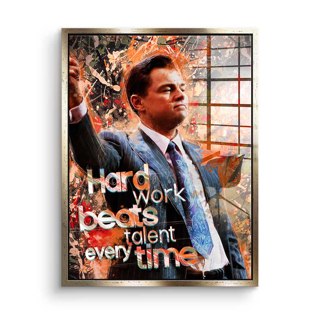 HARD WORK BEATS TALENT - Acrylglas