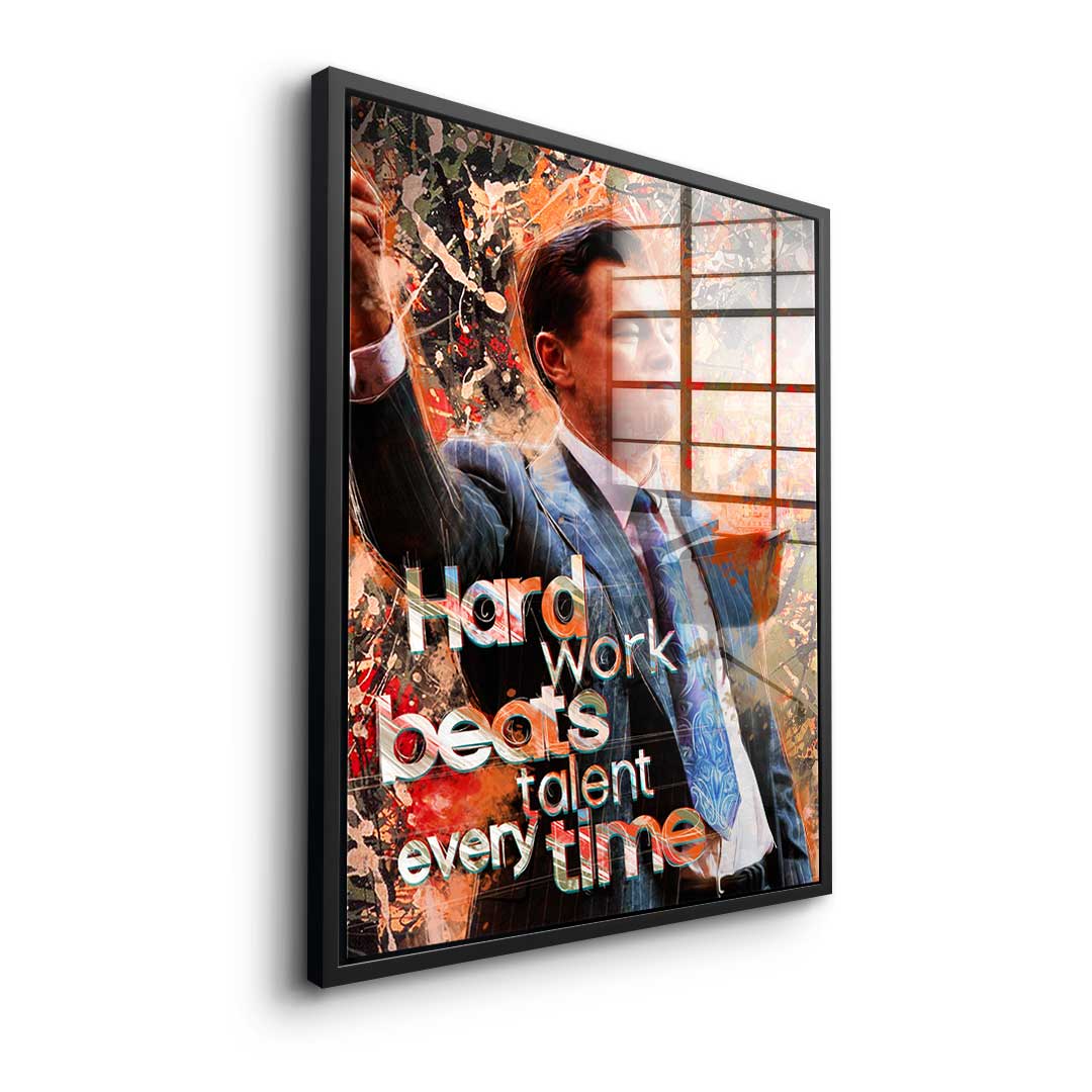 HARD WORK BEATS TALENT - Acrylglas