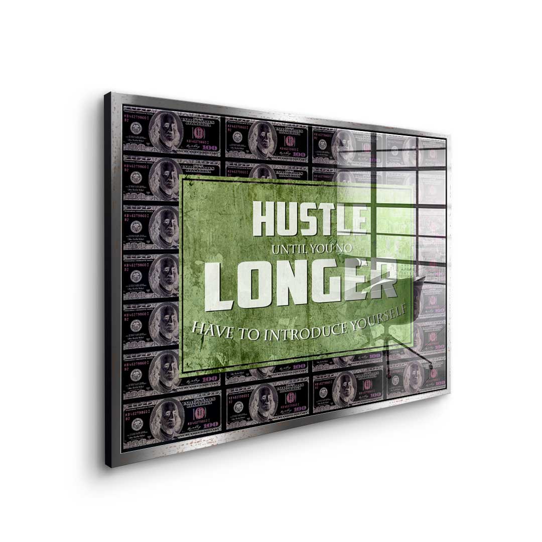 Hustle Longer - Acrylic glass