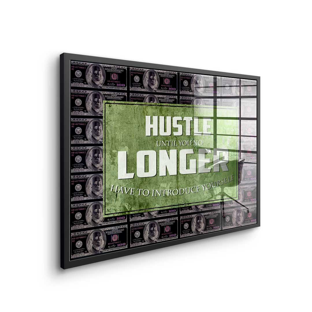 Hustle Longer - Acrylic glass