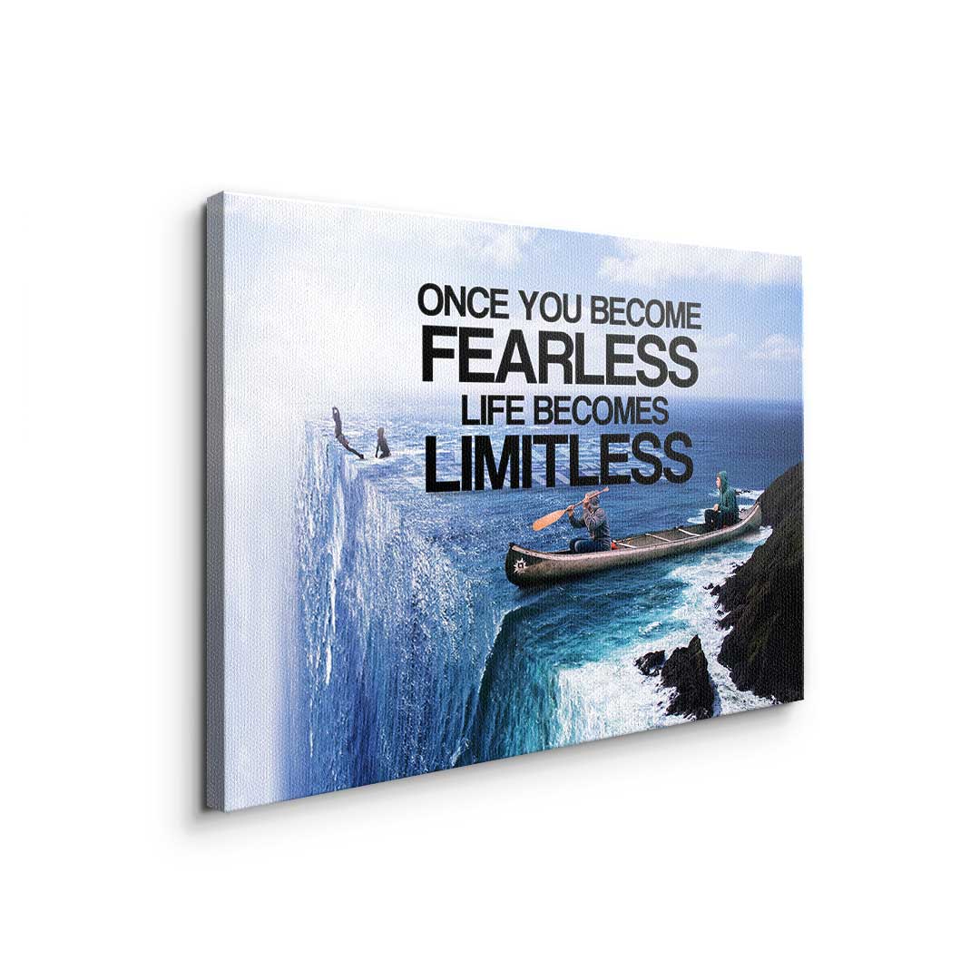 Once You Become Fearless Life Becomes Limitless