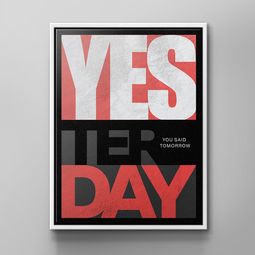 YESTERDAY YOU SAID TOMORROW